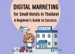 Digital Marketing for Small Hotels in Thailand