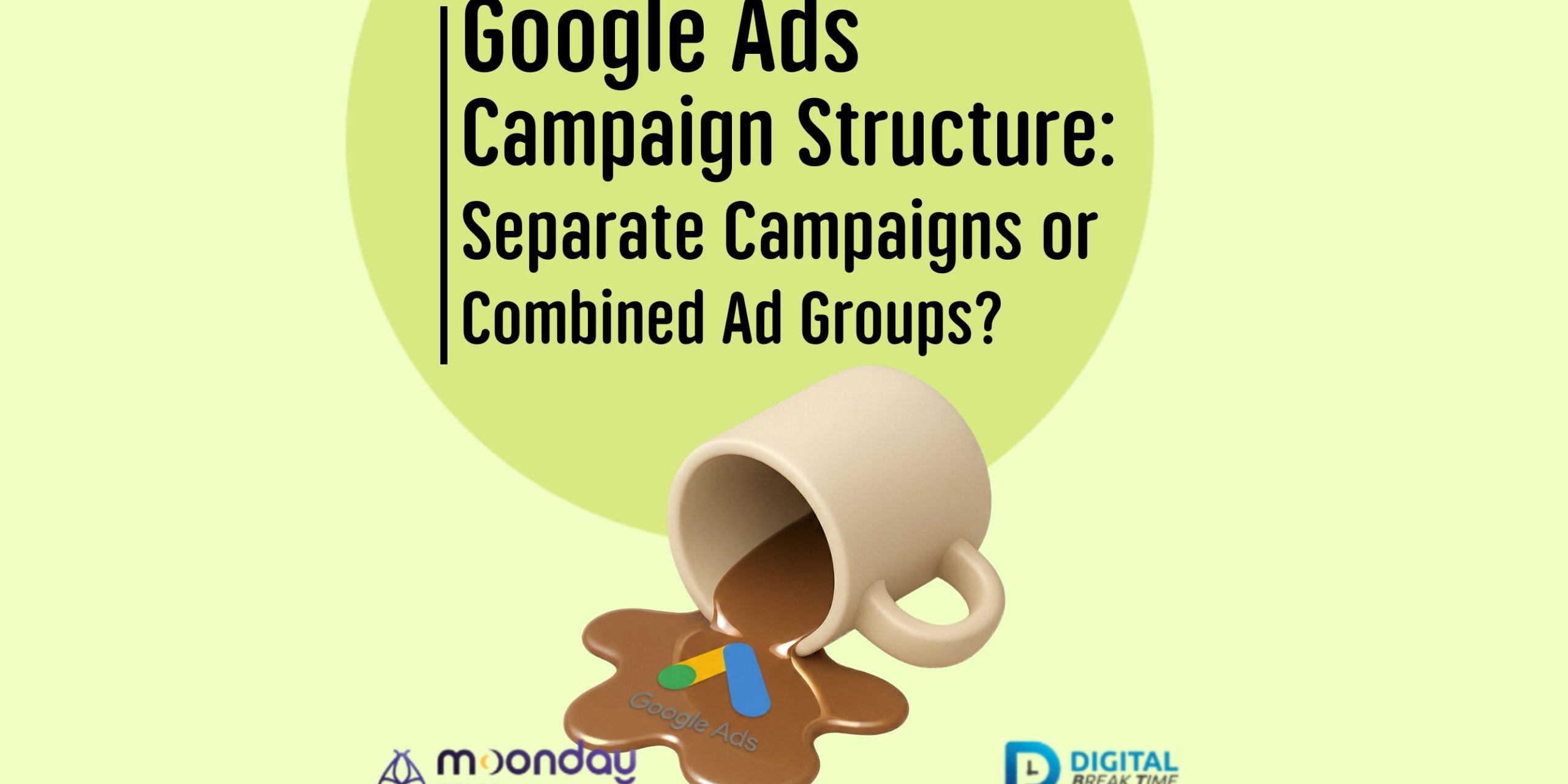 Google Ads Campaign Structure and Strategy
